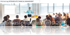 info training INTERMEDIATE FINANCIAL MANAGEMENT info training teknik dasar manajemen keuangan