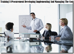 Training E-Procurement Developing Implementing And Managing The Complete Process