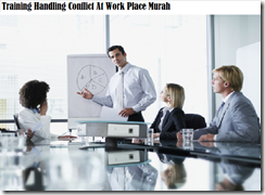 Training Handling Conflict At Work Place