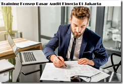 Pelatihan Teknik Dan Metodologi Audit Kinerja Instansi/Organisasi/Entitas/Korporasi Di Jakarta