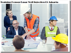 Pelatihan Well Injection - Production And Reservoir Synergetic System For Steamflodo Processes Di Jakarta