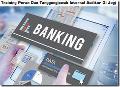 Pelatihan Internal Audit And Control – Banking & Financial Services Di Jogja