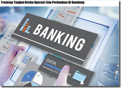 Pelatihan Sim Perbankan: Mitigasi Risiko Sistem Informasi Perbankan Di Bandung
