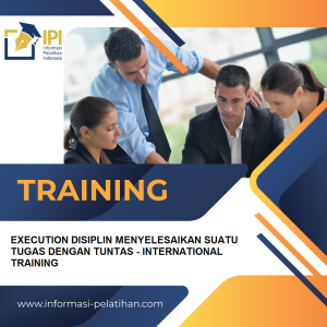 TRAINING EXECUTION: DISIPLIN MENYELESAIKAN SUATU TUGAS DENGAN TUNTAS