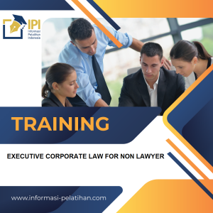 TRAINING EXECUTIVE CORPORATE LAW FOR NON LAWYER