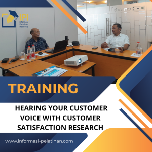 TRAINING HEARING YOUR CUSTOMER VOICE WITH CUSTOMER SATISFACTION RESEARCH