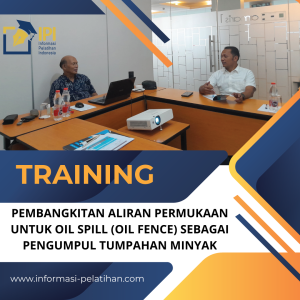 TRAINING PEMBANGKITAN ALIRAN PERMUKAAN UNTUK OIL SPILL (OIL FENCE) SEBAGAI PENGUMPUL TUMPAHAN MINYAK