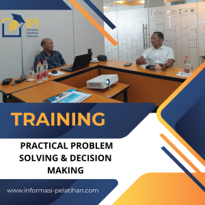 PELATIHAN PRACTICAL PROBLEM SOLVING & DECISION MAKING