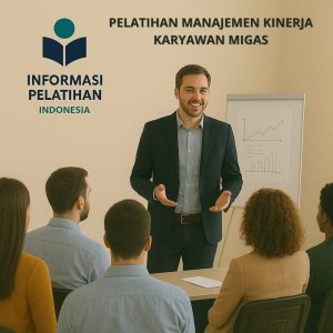 PELATIHAN MANAJEMEN KINERJA KARYAWAN MIGAS